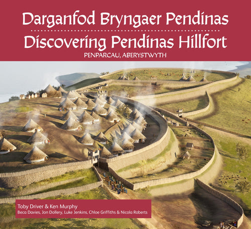 Discovering Pendinas Hillfort, Penparcau, Aberystwyth (eBook)