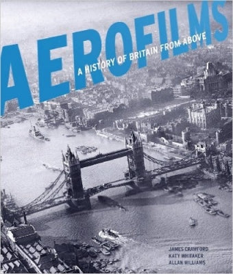 Aerofilms: A History of Britain From Above