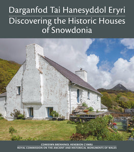 Discovering the Historic Houses of Snowdonia – Darganfod Tai Hanesyddol Eryri