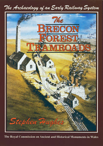 The Brecon Forest Tramroad: The Archaeology of an Early Railway System (eBook)
